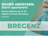 UPDATE und PRAXISWORKSHOP: Sicher abdecken. Steril operieren - BREGENZ - 28.09.2026